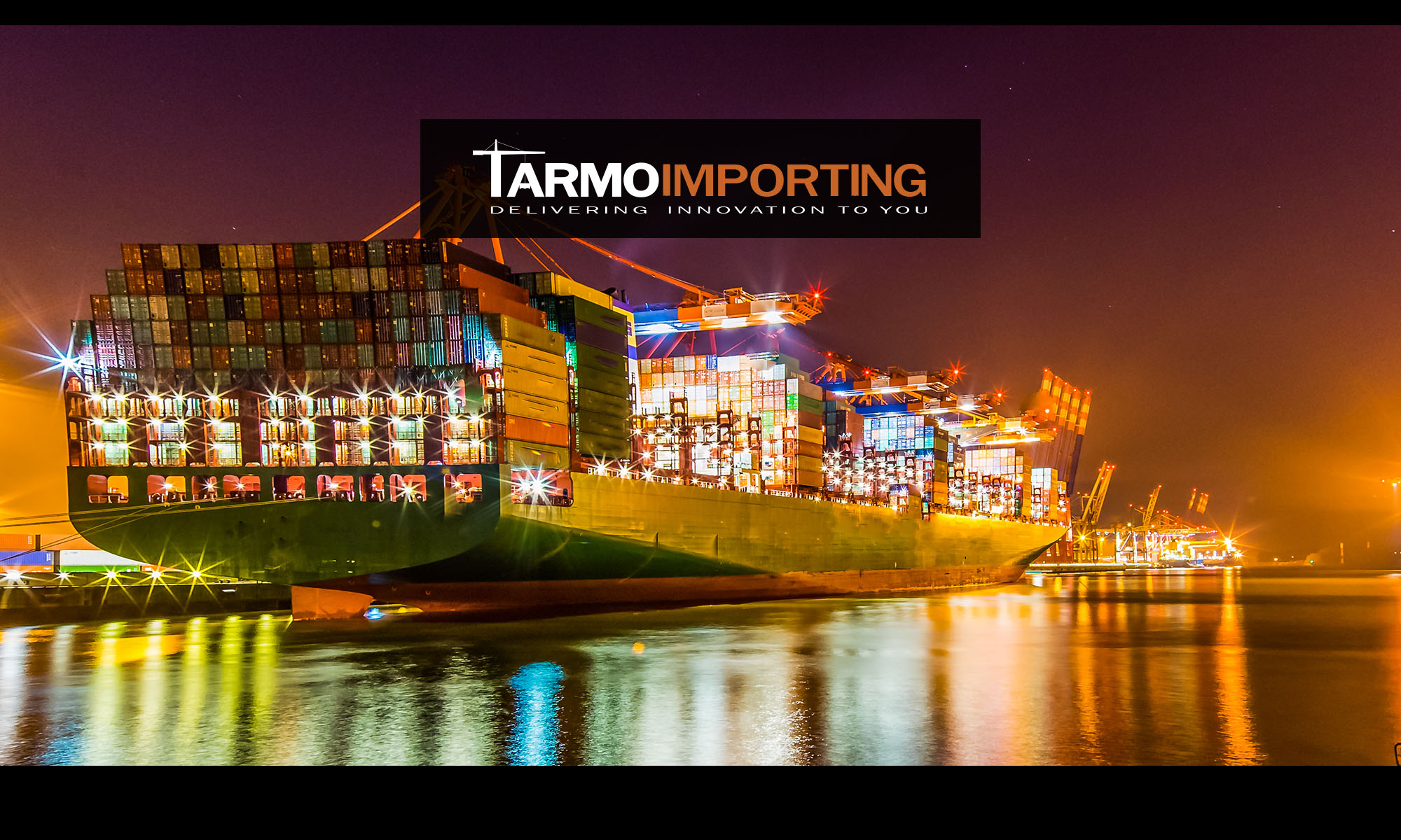 Tarmo Importing - Delivering Innovation to you